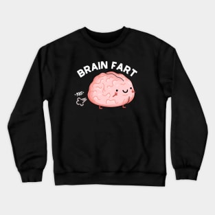 Brain Fart Funny Anatomy Pun Crewneck Sweatshirt